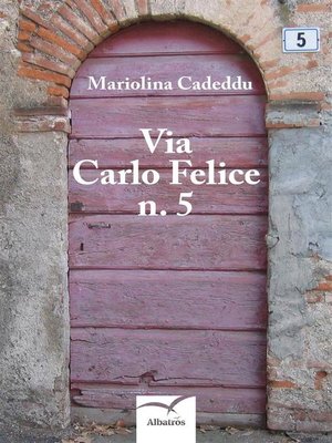 cover image of Via Carlo Felice n. 5